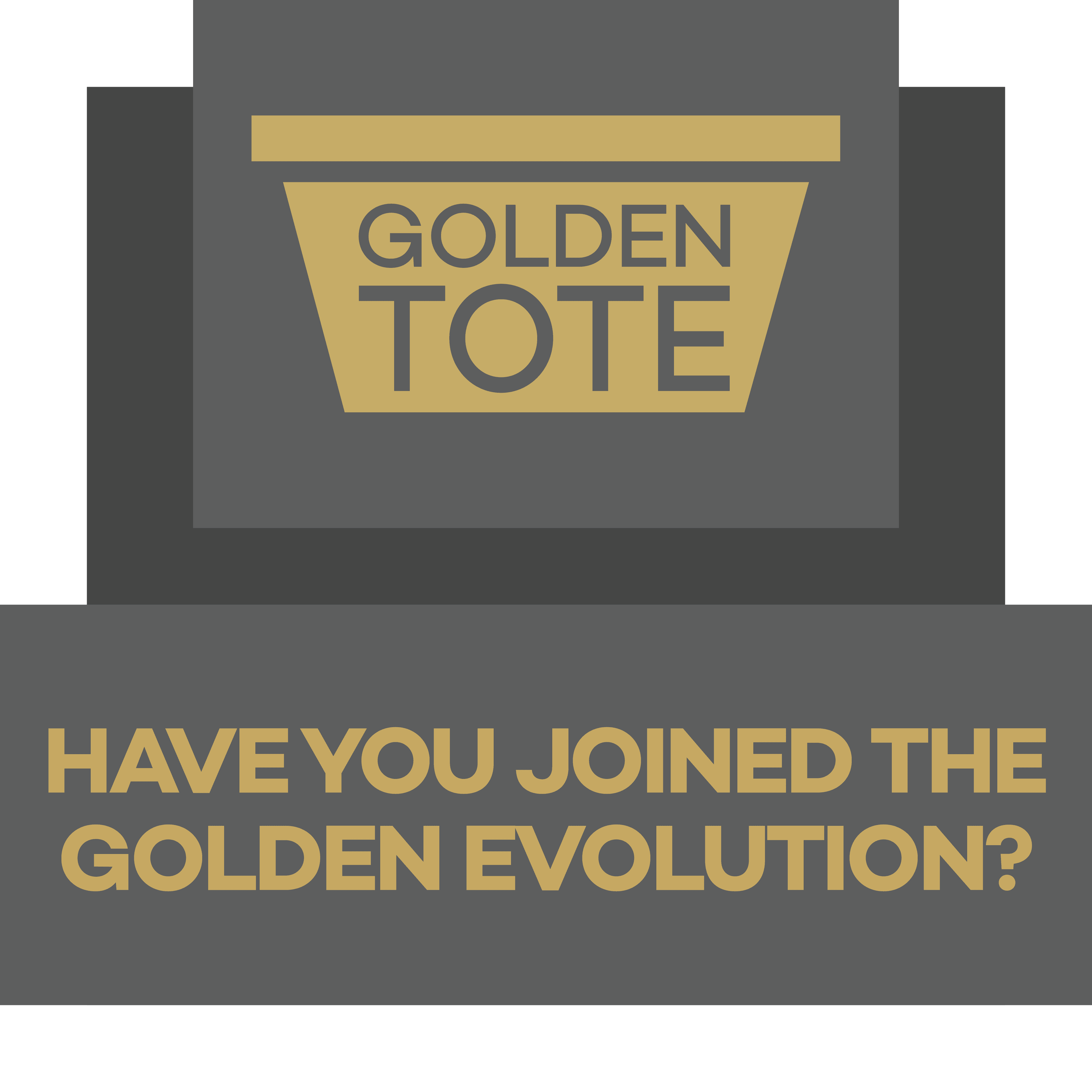 Golden Tote Evolution
